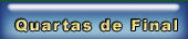 Quartas de Final