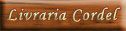 Livraria e livros sobre literatura de cordel