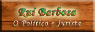 Rui Barbosa, o pol�tico, o jurista e suas resid�ncias